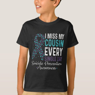 Verpassen Sie meinen Cousin jeden Single Suizidprä T-Shirt