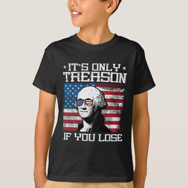 Verrat, wenn Sie Washington 4. Juli verlieren Patr T-Shirt (Vorderseite)