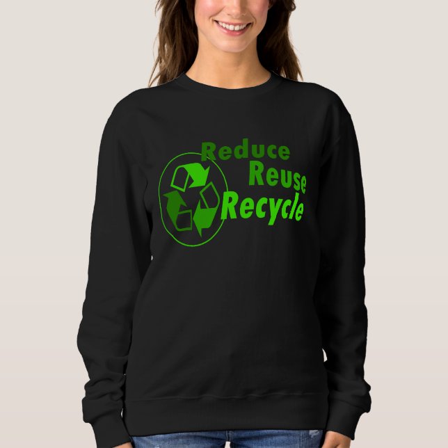 Verringern Wiederverwenden Recyceln Sweatshirt (Vorderseite)