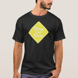Verrückt auf Board T-Shirt