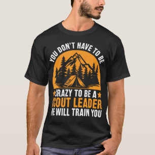 Verrückt, ein Scout-Leiter zu sein - Lustiges Scou T-Shirt