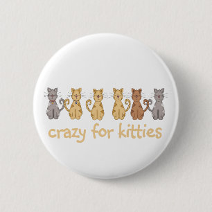 Verrückt für Kätzchen-T-Shirts und Geschenke Button