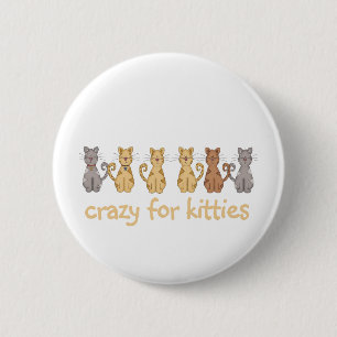 Verrückt für Kätzchen-T-Shirts und Geschenke Button