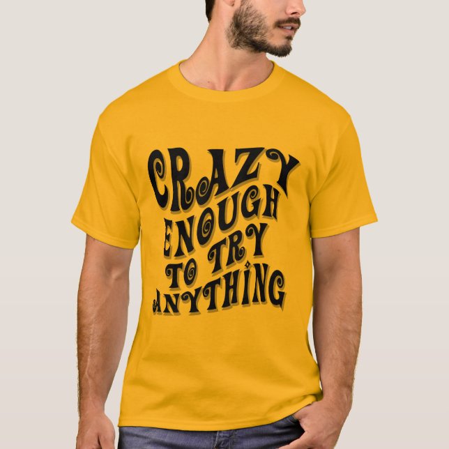 Verrückt genug T-Shirt (Vorderseite)