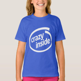Verrückt im Inneren T-Shirt