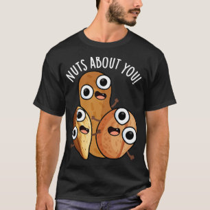 Verrückt nach dir lustige Nuss-Wortspiele T-Shirt