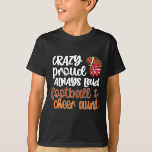 Verrückt stolz laute Fußll und Cheerleading-Jubel- T-Shirt