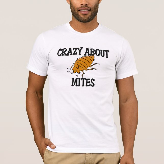 Verrückt über Milben T-Shirt (Vorderseite)