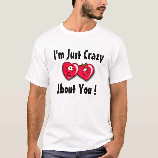 Verrückt über Sie T - Shirt (Vorderseite)