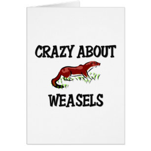 Verrückt über Weasels