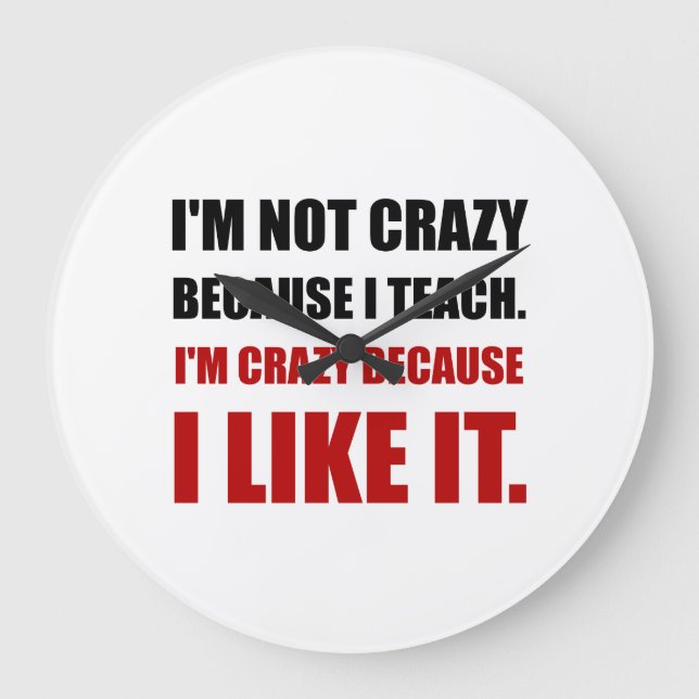 Verrückt unterrichten Sie wie es Große Wanduhr (Vorderseite)