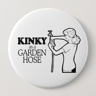 VERRÜCKT WIE EIN GARTENSCHLAUCH BUTTON
