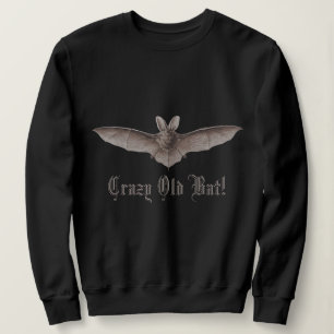 Verrückte alte Fledermaus Lustige Fledermaus-Humor Sweatshirt