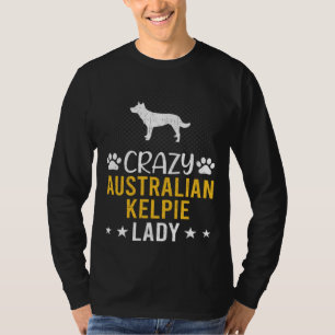 Verrückte australische Kelpie-Dame-Hund T-Shirt