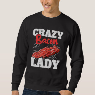 Verrückte Bacon-Lady-Schweinegrill-Frauen Bacon Sweatshirt