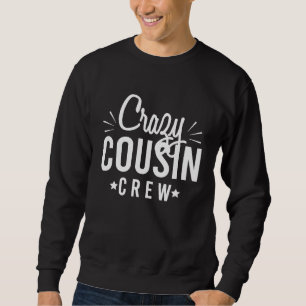 Verrückte Cousin-Crew-Bekleidung passend für Kinde Sweatshirt
