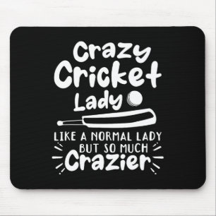 Verrückte Cricket-Dame Wie eine normale Dame, aber Mousepad