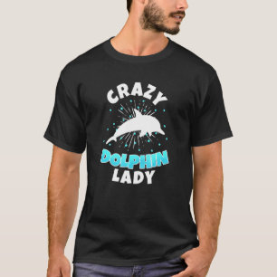 Verrückte Delphin-Dame Fisch Ozean Tier Fischerin T-Shirt