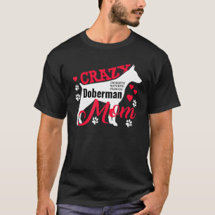 Verrückte Dobermann-Mutter T-Shirt