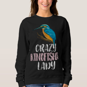 Verrückte Eisvogeldame u2013 Süßer Eisvogel Sweatshirt