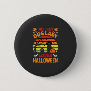 Verrückte Hundefrau liebt Halloween Vintage-Design Button
