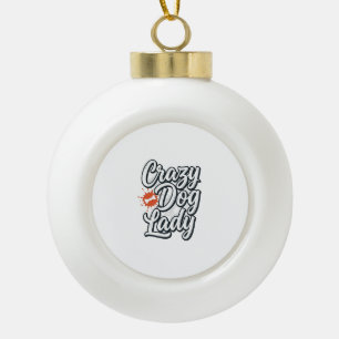 Verrückte Hundefrau Vintage Haustierliebhaber Typo Keramik Kugel-Ornament