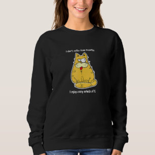 Verrückte Katze Ich leide nicht an Wahnsinn Ich ge Sweatshirt