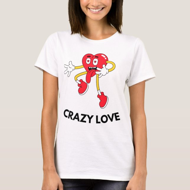 Verrückte Liebe T-Shirt (Vorderseite)