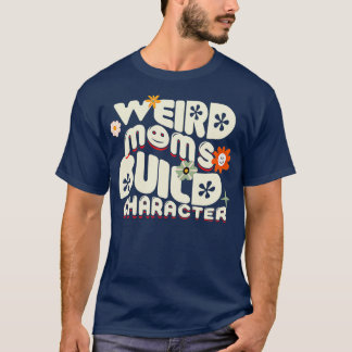 Verrückte Mütter bilden Charakter T-Shirt
