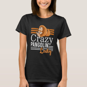 Verrückte Pangolin-Dame Pangoline Pangolin-Fan Fra T-Shirt
