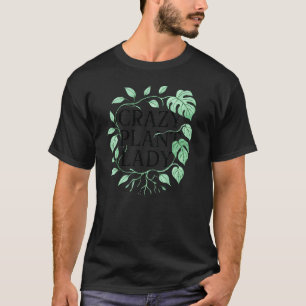 Verrückte Pflanzenlady Botanischer Dschungel für I T-Shirt