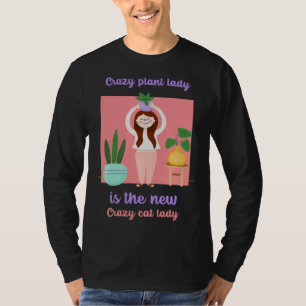 VERRÜCKTE PFLANZENLADY IST DIE NEUE VERRÜCKTE KATZ T-Shirt