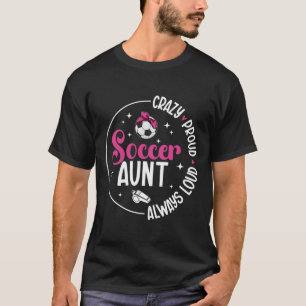 Verrückte stolze Fußballtante eines Fußballspieler T-Shirt