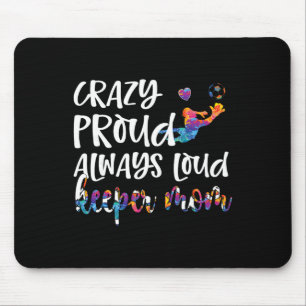 Verrückte stolze Fußballtorwart-Mama eines Fußball Mousepad