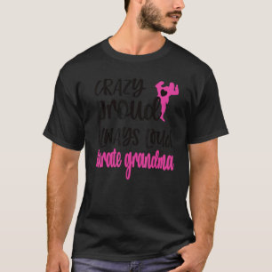 Verrückte stolze immer laute Karate-Oma T-Shirt