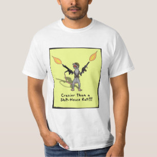 Verrückter als eine ScheißeHouseratte!!! T-Shirt