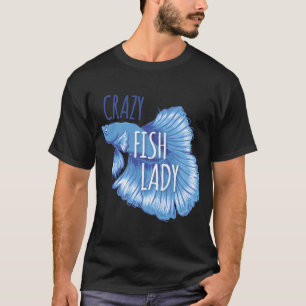 Verrückter Fisch Lady (Kampffisch) T-Shirt