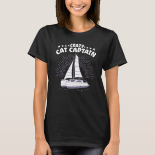 Verrückter Katamaran Kapitän Segelnd Segler 11 T-Shirt