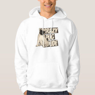 Verrückter Pug-Typ Hoodie