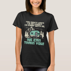 Verrücktes Camp Mit Uns Lustiger Camping Van Rv Ca T-Shirt