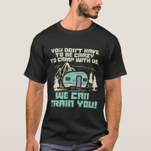 Verrücktes Camp Mit Uns Lustiger Camping Van Rv Ca T-Shirt