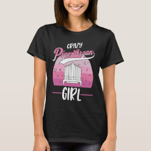 Verrücktes Pfeifenorgel Mädchen Organistin  1 T-Shirt