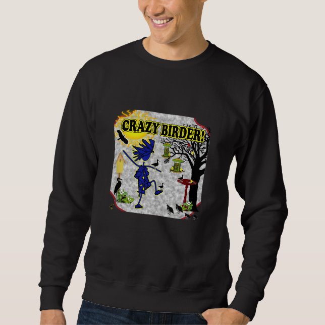Verrücktes Vogelbeobachter-Shirt u. Geschenke Sweatshirt (Vorderseite)