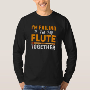 Versag, Flute zusammenzubringen, flötistischer Mus T-Shirt