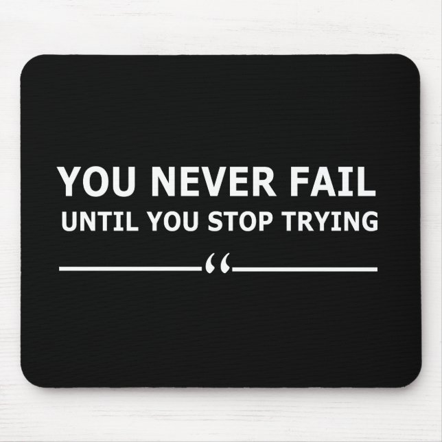 versage du nie, bis du aufhörst, motivierend zu ve mousepad (Vorne)