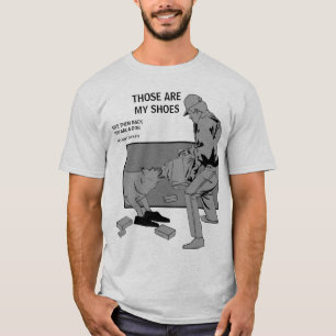 VERSAGEN Sie: Die sind meine Schuhe T-Shirt