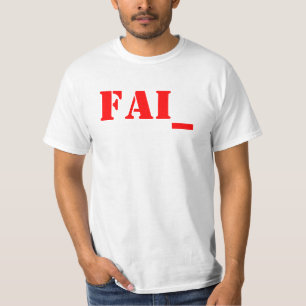 Versagen Sie T-Shirt