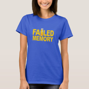 Versagt Memory-Shirt - Wählen Sie Stil & Farbe T-Shirt