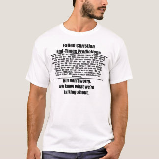 Versagtes Ende-Zeiten Vorhersage-Shirt T-Shirt