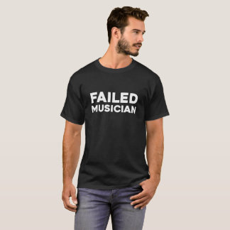 Versagtes Musiker Musik-Spaß-T-Shirt T-Shirt